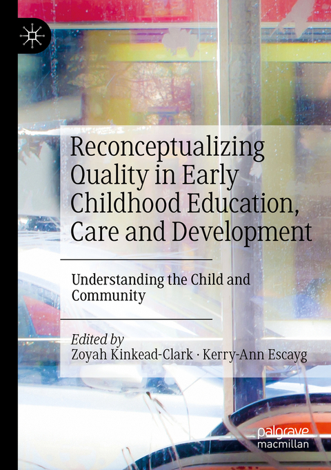 Reconceptualizing Quality in Early Childhood Education, Care and Development - 