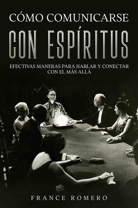 Como Comunicarse con Espiritus - France Romero