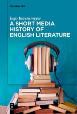 A Short Media History of English Literature - Ingo Berensmeyer