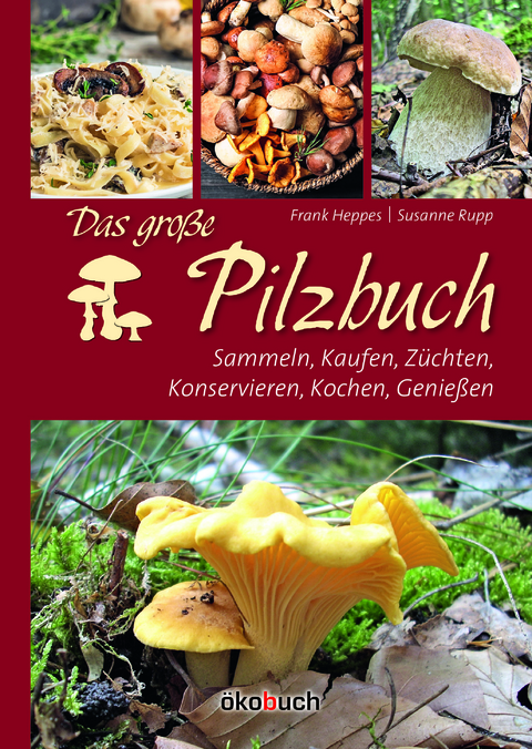 Das große Pilzbuch - Susanne Rupp, Frank Heppes