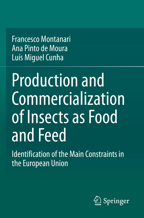 Production and Commercialization of Insects as Food and Feed - Francesco Montanari, Ana Pinto de Moura, Luís Miguel Cunha