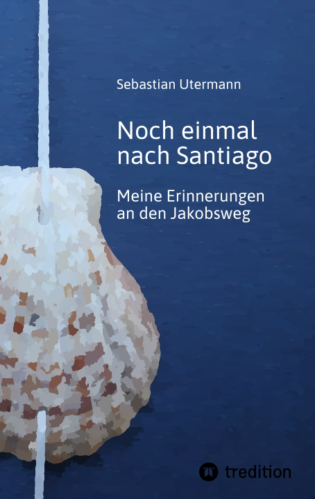 Noch einmal nach Santiago - Sebastian Utermann