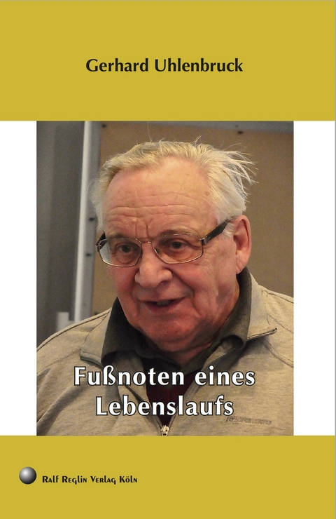 Fußnoten eines Lebenslaufs - Gerhard Uhlenbruck