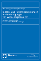 Inhalts- und Nebenbestimmungen in Genehmigungen von Windenergieanlagen - Michael Frey, Mirco Kron, Alix Weigel