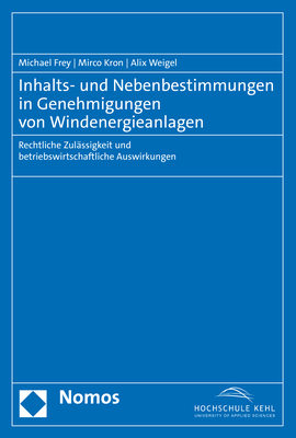 Inhalts- und Nebenbestimmungen in Genehmigungen von Windenergieanlagen - Michael Frey, Mirco Kron, Alix Weigel