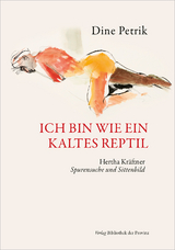 Ich bin wie ein kaltes Reptil - Dine Petrik, Hertha Kräftner