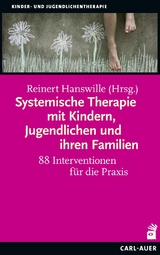 Systemische Therapie mit Kindern, Jugendlichen und ihren Familien - 