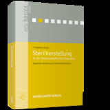 Sterilherstellung in der pharmazeutischen Industrie - C Bohn, D Feuersenger, M Haerer, A Heilmann, T Krebsbach, M Müllner, J Ortner, R Ploch, F Stieneker, K Weiß, F Witte