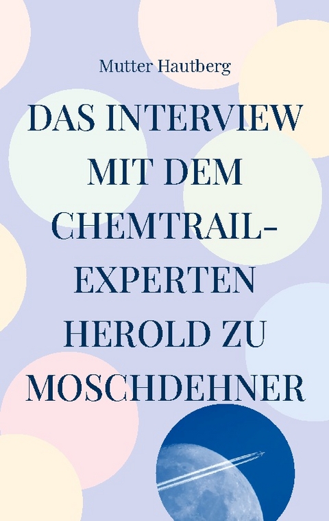 Das Interview mit dem Chemtrail-Experten Herold zu Moschdehner - Mutter Hautberg