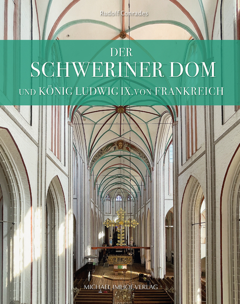 Der Schweriner Dom und König Ludwig IX. von Frankreich - Rudolf Conrades