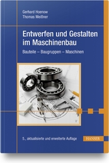 Entwerfen und Gestalten im Maschinenbau - Gerhard Hoenow, Thomas Meißner, Stephan Hernschier