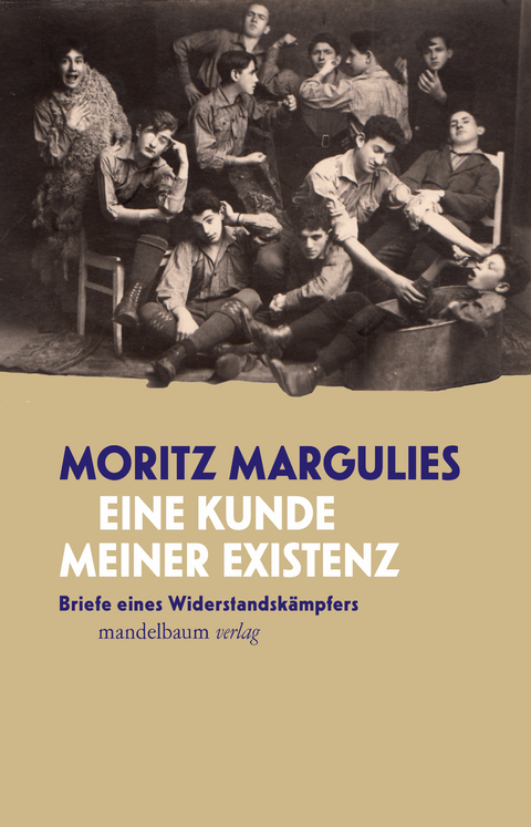 Eine Kunde meiner Existenz - Moritz Margulies