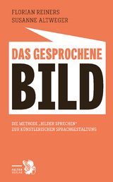 Das gesprochene Bild - Susanne Altweger, Florian Reiners