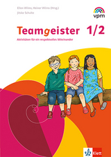 Teamgeister 1/2. Aktivitäten für ein respektvolles Miteinander