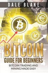 Bitcoin Guide For Beginners -  Dale Blake