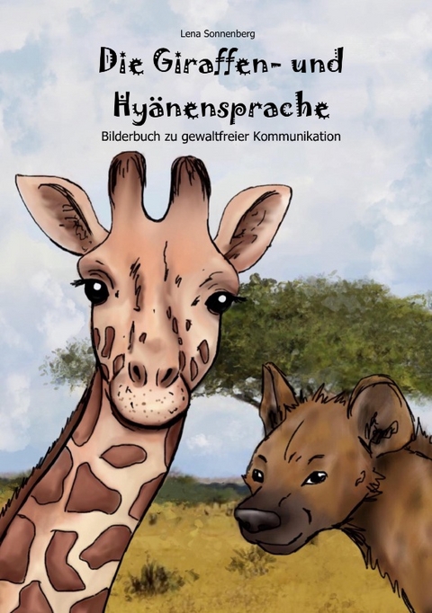 Die Giraffen- und Hyänensprache - Lena Sonnenberg