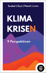 Klimakrisen - John von Düffel, Prof. Gert Scobel, Dr. Felic Peter, Prof. Niko Paech, Prof. Jürgen Scheffran, Sevde Kolukisaoglu, Prof. Jürgen Tautz, Dr. Gregor Gysi, Julian Zuber