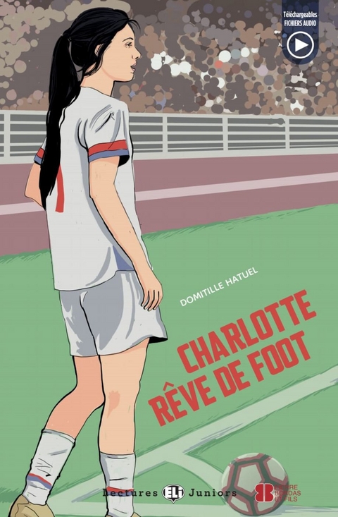 Charlotte rêve de foot - Domitille Hatuel