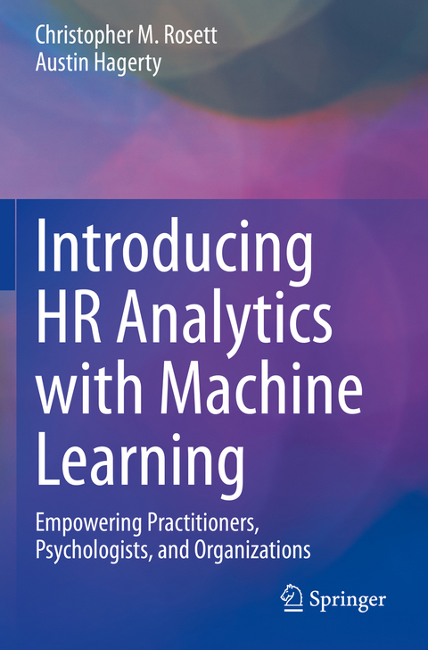 Introducing HR Analytics with Machine Learning - Christopher M. Rosett, Austin Hagerty