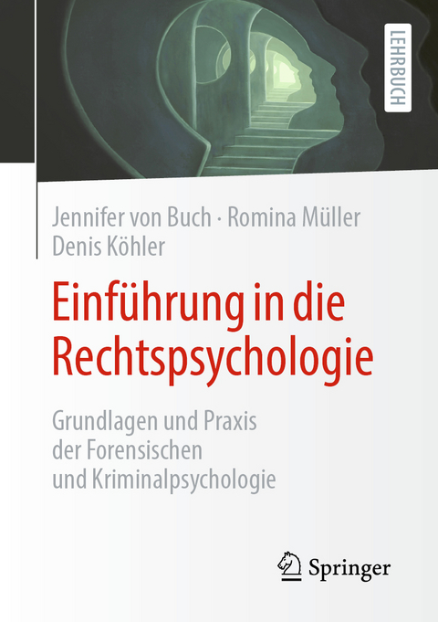 Einführung in die Rechtspsychologie - Jennifer von Buch, Romina Müller, Denis Köhler