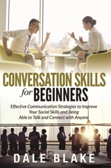 Conversation Skills For Beginners -  Dale Blake