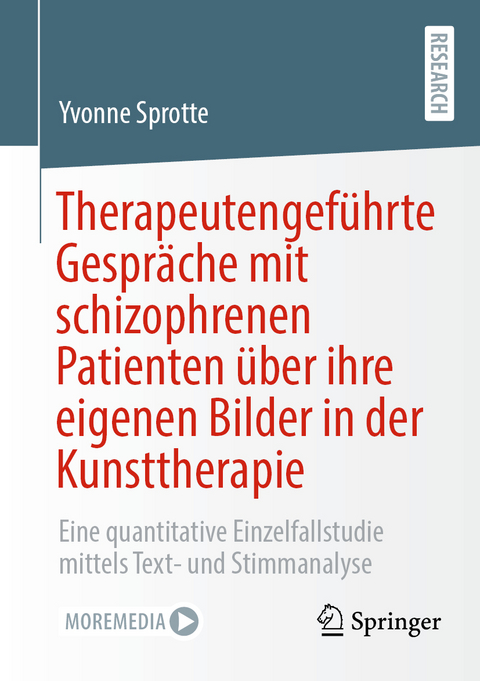 Therapeutengeführte Gespräche mit schizophrenen Patienten über ihre eigenen Bilder in der Kunsttherapie - Yvonne Sprotte