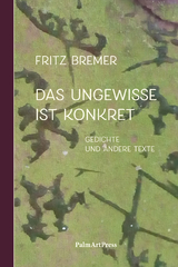 Das Ungewisse ist Konkret - Fritz Bremer