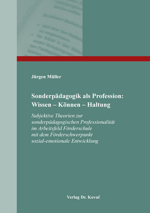 Sonderpädagogik als Profession: Wissen – Können – Haltung - Jürgen Müller