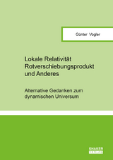 Lokale Relativität, Rotverschiebungsprodukt und Anderes - Günter Vogler