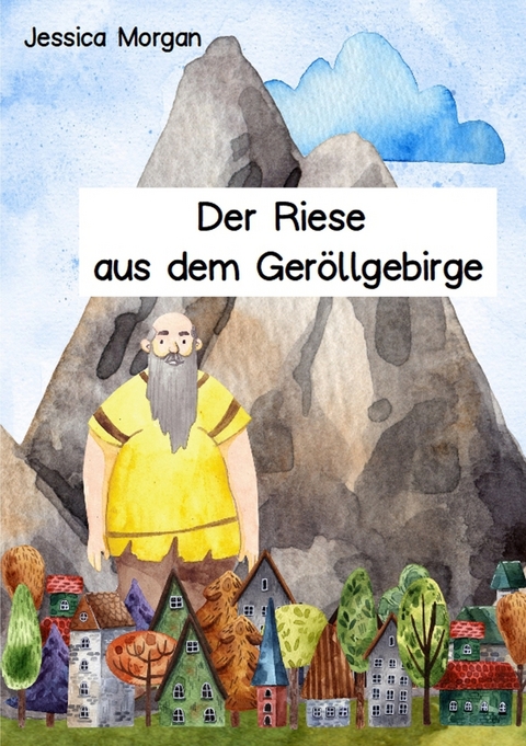 Der Riese aus dem Geröllgebirge - Jessica Morgan