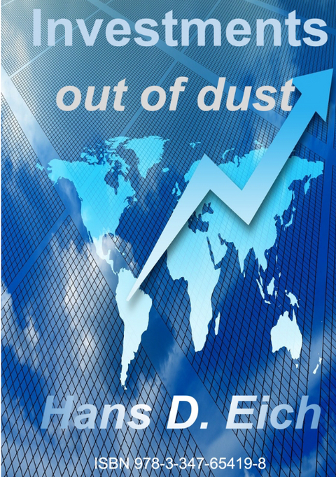 Investments - money out of dust - Hans D. Eich