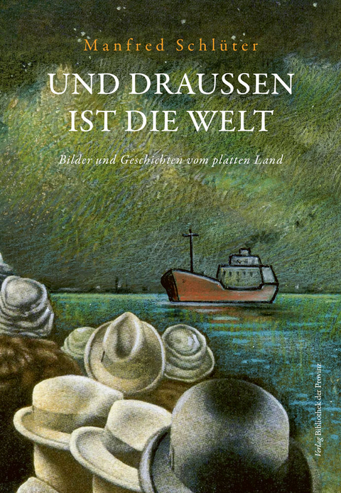 Und draußen ist die Welt - Manfred Schlüter