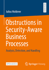 Obstructions in Security-Aware Business Processes - Julius Holderer