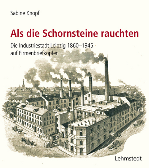 Als die Schornsteine rauchten - Sabine Knopf