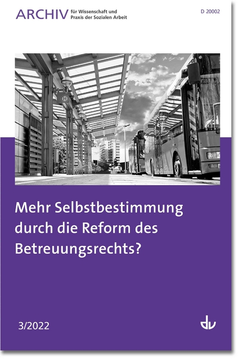 Mehr Selbstbestimmung durch die Reform des Betreuungsrechts? - 