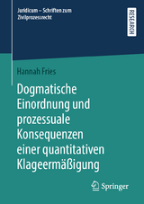 Dogmatische Einordnung und prozessuale Konsequenzen einer quantitativen Klageermäßigung - Hannah Fries