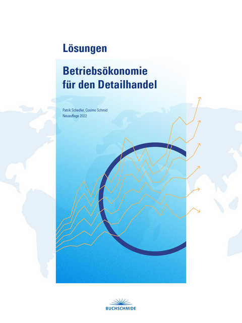 Lösungen Betriebsökonomie für den Detailhandel (inkl. E-Book) - Cosimo Schmid, Patrik Schedler