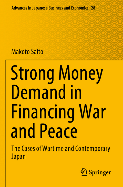 Strong Money Demand in Financing War and Peace - Makoto Saito