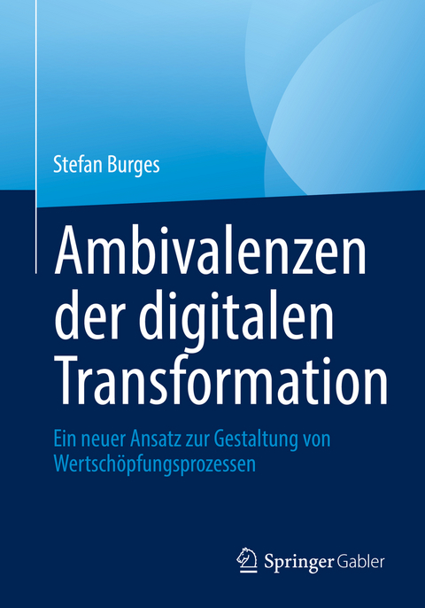 Ambivalenzen der digitalen Transformation - Stefan Burges