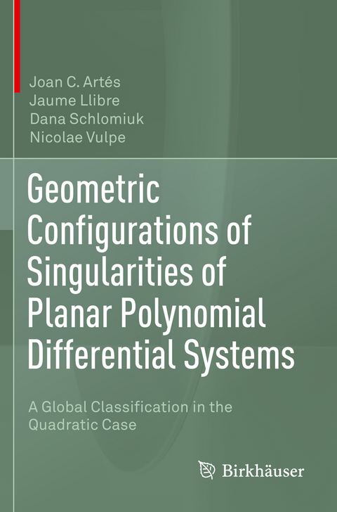 Geometric Configurations of Singularities of Planar Polynomial Differential Systems - Joan C. Artés, Jaume Llibre, Dana Schlomiuk, Nicolae Vulpe