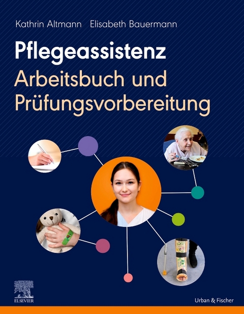 Pflegeassistenz - Kathrin Altmann, Elisabeth Bauermann