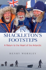 In Shackleton's Footsteps - Henry Worsley