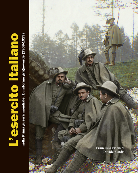 L’esercito italiano nella Prima guerra mondiale - Francesco Frizzera, Davide Zendri