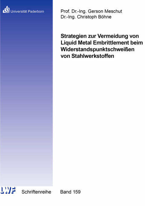 Strategien zur Vermeidung von Liquid Metal Embrittlement beim Widerstandspunktschweißen von Stahlwerkstoffen - Christoph Böhne