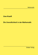 Die Unendlichkeit in der Mathematik - Uwe Kraeft