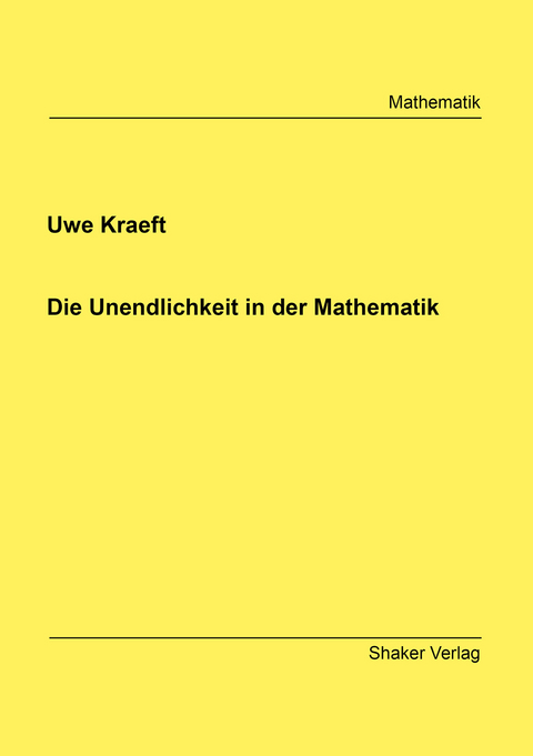 Die Unendlichkeit in der Mathematik - Uwe Kraeft