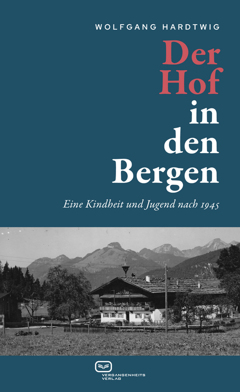 Der Hof in den Bergen - Wolfgang Hardtwig