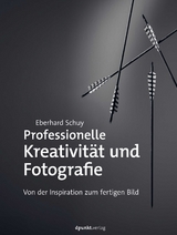 Professionelle Kreativität und Fotografie - Eberhard Schuy