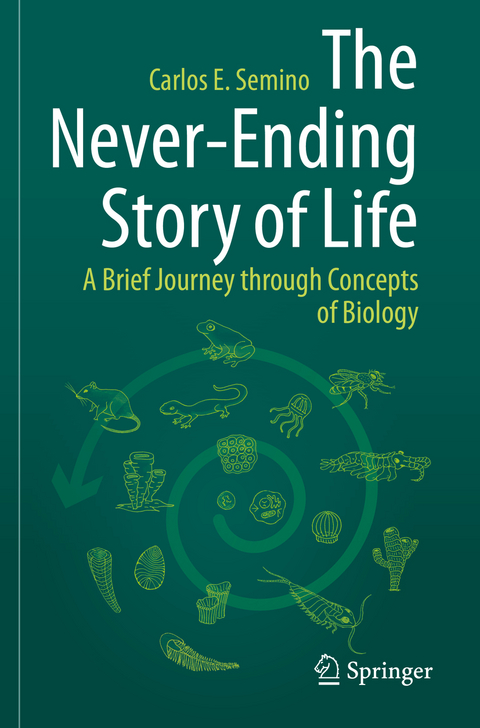 The Never-Ending Story of Life - Carlos E. Semino