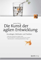 Die Kunst der agilen Entwicklung - James Shore